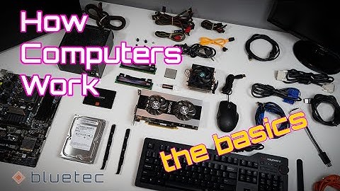 The Basics: How Computers Work