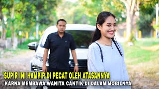 SEORANG SOPIR DI PECAT OLEH MANAGER SOMBONG KARNA MEMBAWA PENUMPANG TAK DI KENAL APA YANG TERJADI