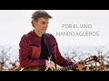 Nando Agüeros - Por el vino