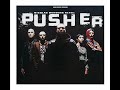 Pusher  soundtrack full ost