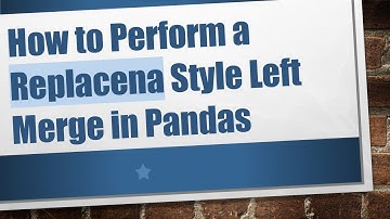 How to Perform a Replacena Style Left Merge in Pandas