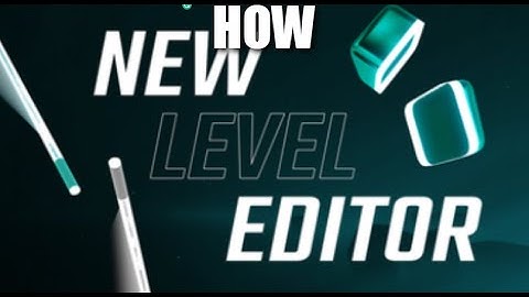 How To Open Beat Sabers Level Editor Without Headset (F)