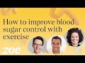 How to improve blood sugar control with exercise  dr javier gonzalez and dr sarah berry