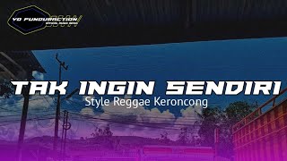 Dj Tak Ingin Sendiri  Style Reggae Keroncong Jaranan  yo Funduraction