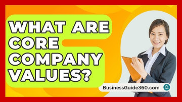 What Are Core Company Values? - BusinessGuide360.com