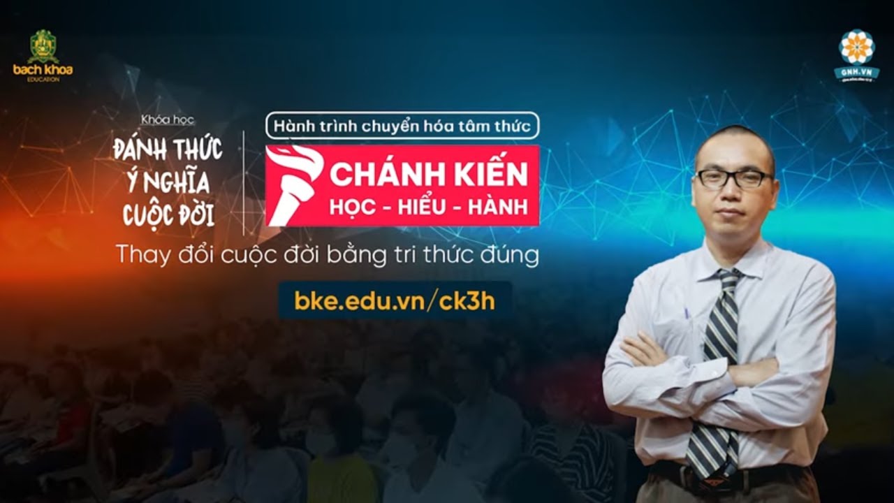 Khóa học Chánh Kiến Học Hiểu Hành - Chìa Khóa Chữa... - youtube