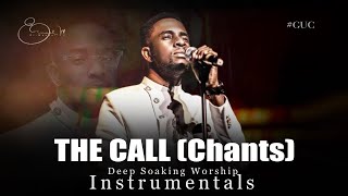 Deep Soaking Worship Instrumentals - THE CALL (chants) | Minister GUC | Chants Of Intimacy