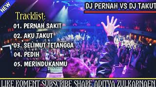 DJ PERNAH SAKIT BREAKBEAT VS DJ AKU TAKUT NONSTOP (( FULL BASS )) | REMIX 2019