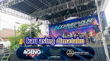 Cek sound Ageng Music • Kau Asing Dimataku • All Artist • KOMPAK • Dhehanpro Audio