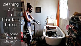 Cleaning out a Hoarder's House | Tiny House Renovation Phase 1: Cleanup