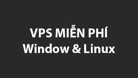 Hướng dẫn tạo vps miễn phí