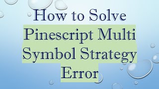 How to Solve Pinescript Multi Symbol Strategy Error