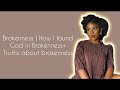 The beauty of brokenness  how i found god in brokenness  brokenness christian healing godly