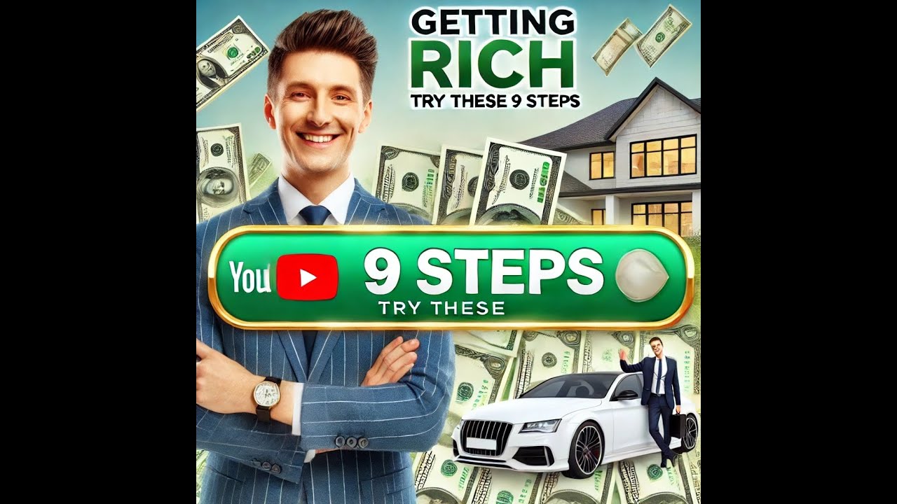 "Getting rich is easy Try these 9 steps" YouTube