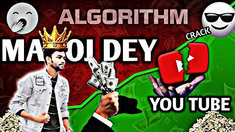 How @ManojDey Crack YouTube Algorithm