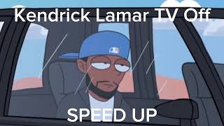 KENDRICK LAMAR! TV OFF!!! YP OFFICIAL VERSION.  SPED UP