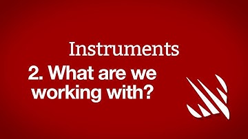 What are we working with? – Instruments, part 2