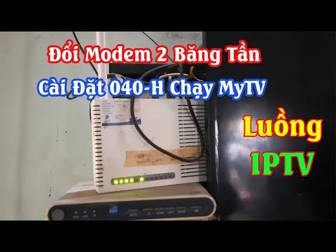 Video Cài Đặt WiFi 2 Băng Tần 040-H Chạy MyTV ( Luồng IPTV) - youtube
