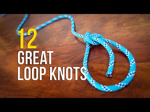 12 ESSENTIAL LOOP KNOTS!  How to Tie a LOOP KNOT 