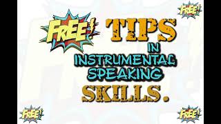 FREE TIPS IN INSTRUMENTAL SPEAKING SKILLS.