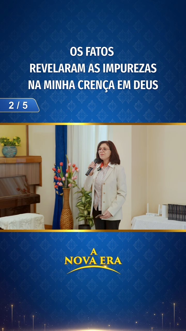 Os fatos revelaram as impurezas na minha crença em Deus (2/5)