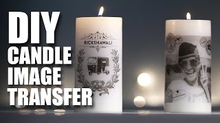 How to make a DIY Candle Image Transfer feat. Rickshawali