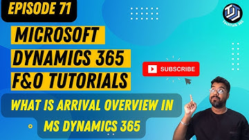 EPISODE 71| Arrival Overview in Microsoft Dynamics 36 Finance and Operations