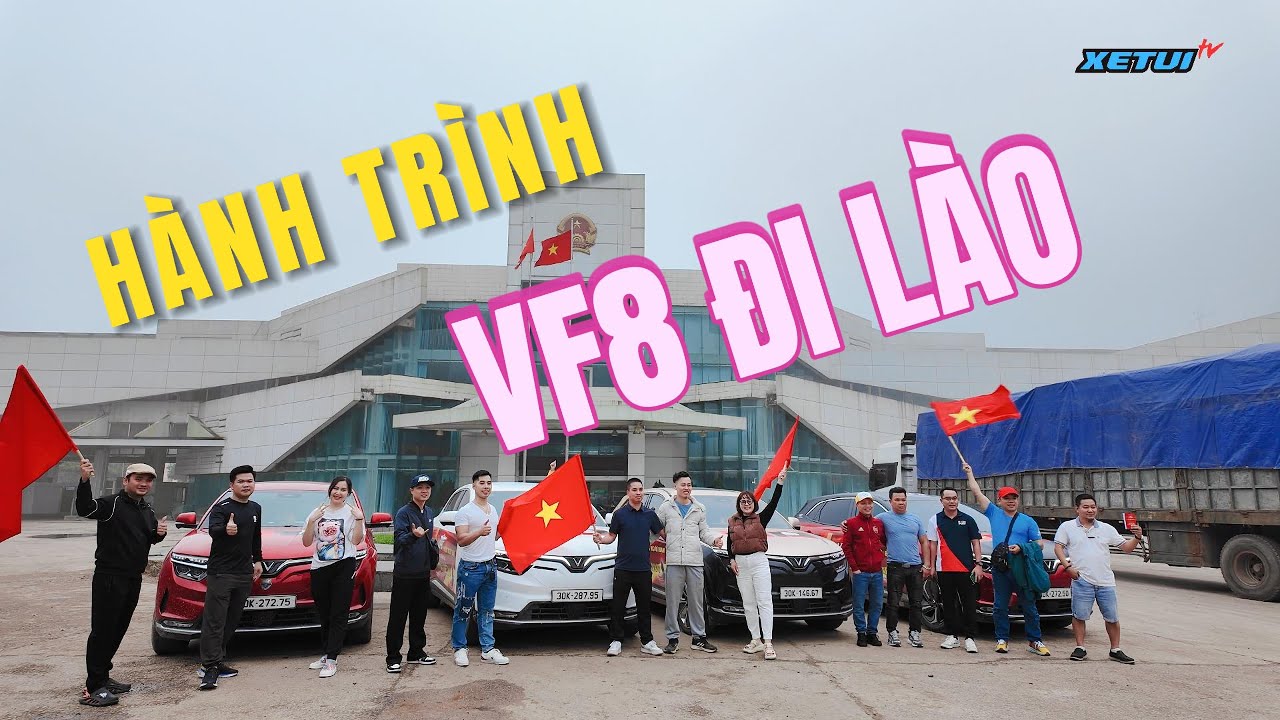 Hành trình đi Vinfast VF8 qua LÀO xem AFF cup ( Phần 1 )