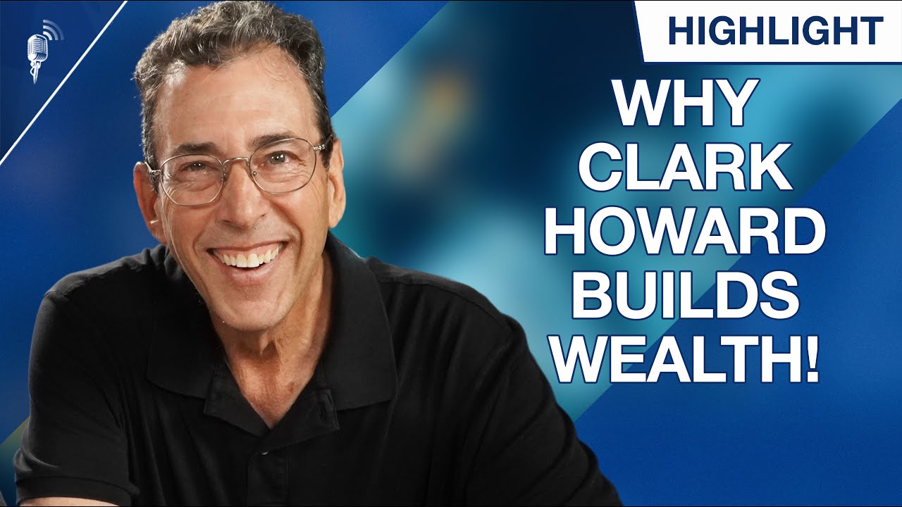 Clark Howard Shares One of the Main Reasons Why He Builds Wealth! - YouTube