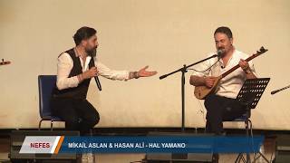 Vignette de la vidéo "HASAN ALİ & MİKAİL ASLAN-Hal Yamano"