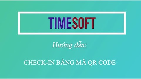 Hướng Dẫn Check-in Bằng Mã QR Code - Phần Mềm Quản Lý GYM - SPA - YOGA