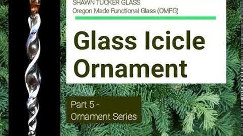 Make an Easy Glass Icicle Ornament - Part 5 - Lampworked - by Shawn Tucker