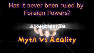 Afghanistan Myth Vs Reality