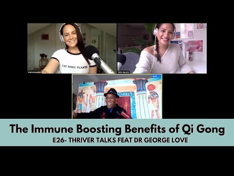 The Immune Boosting Benefits of Qi Gong | E26 Thriver Talks with Stephanie & Nalie feat George Love