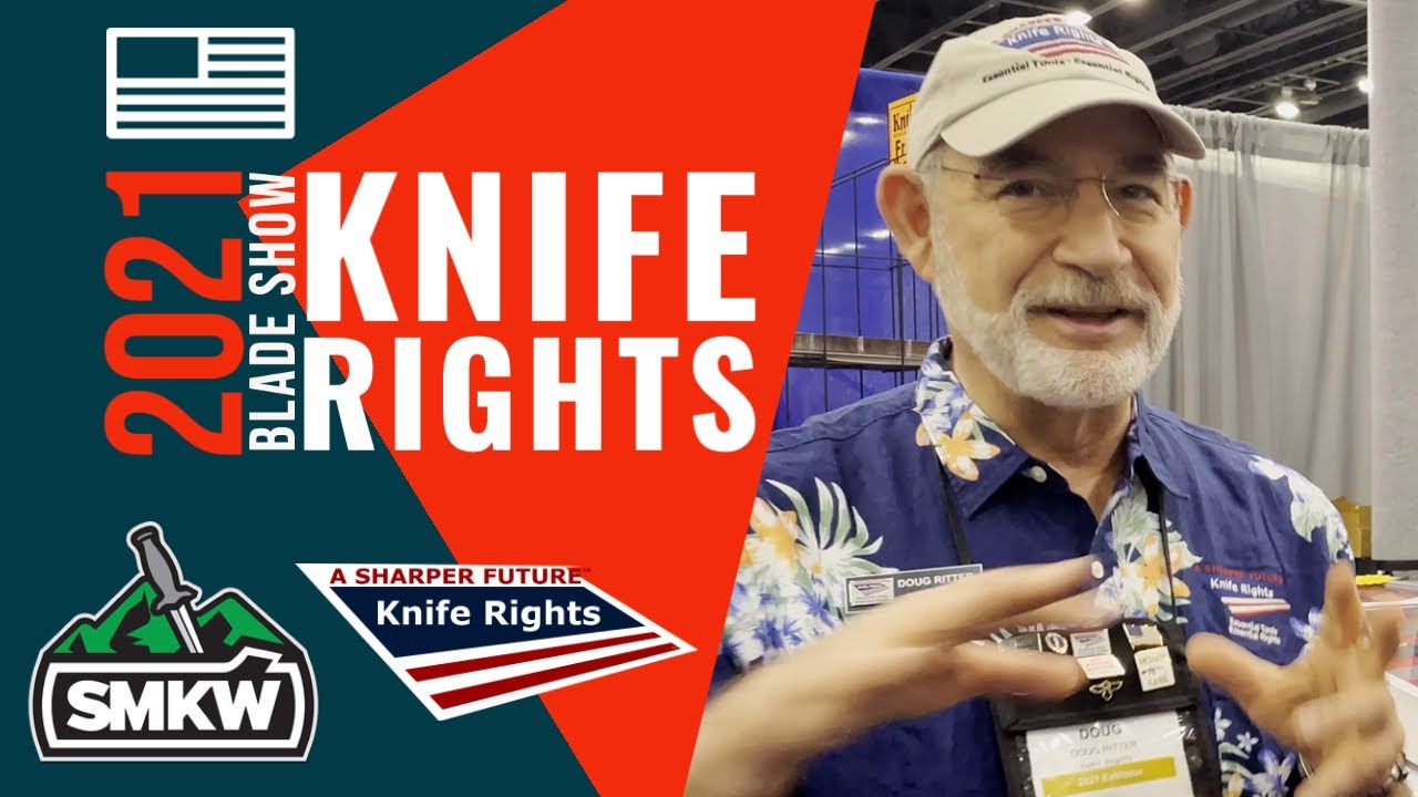 Blade Show 2021: Know Your Knife Rights! They Need Your Help!
