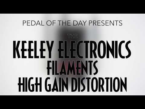 Keeley Electronics Filaments High Gain Distortion Effects Pedal Demo Video