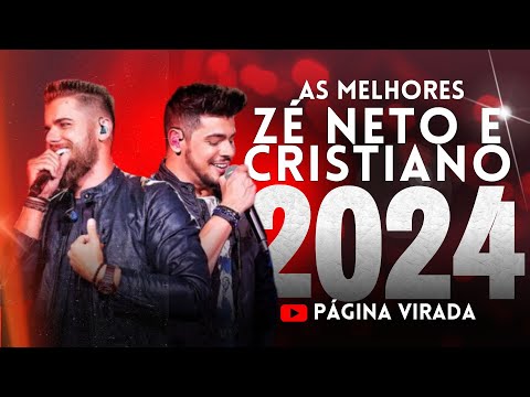 ZÉ NETO E CRISTIANO 2024 - AS MELHORES E MAIS TOCADAS