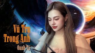 Vũ Trụ Trong Anh - Hoàng Lan x SINIKE | Oanh Tạ Cover | DùTrái Đất Đến Lúc Tận Thế Em Vẫn Yêu Anh...