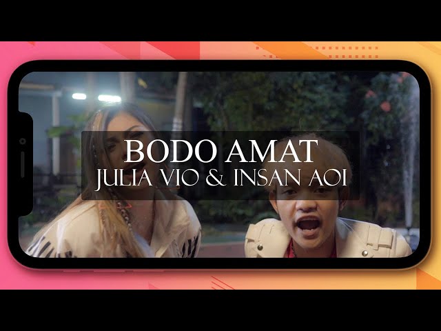 Julia Vio , Insan Aoi - Bodo Amat (Official Music Video) class=