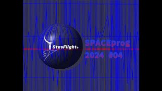 StasFlight   SPACEprog 2024 #04