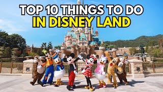 Top 10 Things To Do At Disney Land || Enclave Worldwide
