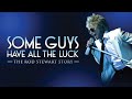 Some guys have all the luck the rod stewart story official teaser