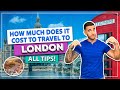 ☑️ How much does it cost to travel to LONDON? All the costs and how to save on your trip to England!