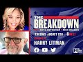 LPTV: The Breakdown – August 9, 2022 | Guest: Harry Litman