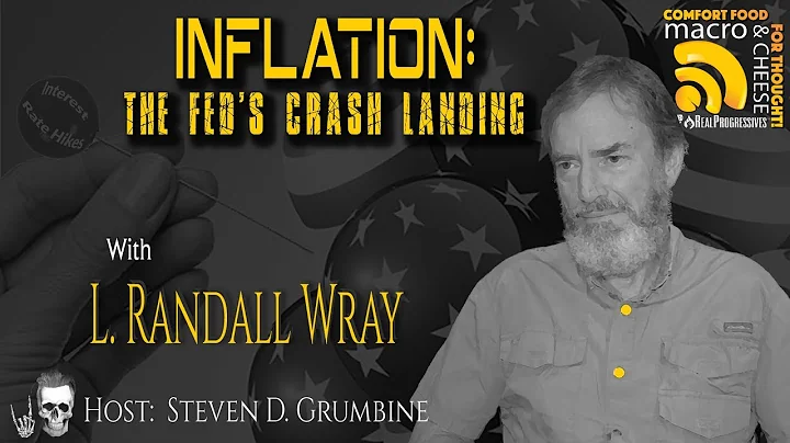 Inflation: The Fed's Crash Landing with L. Randall Wray
