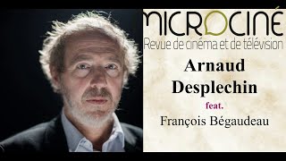 Arnaud Desplechin feat. François Bégaudeau