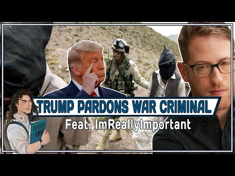 Yelling about Trump Pardoning War Criminals (ft. imreallyimportant) - Yelling about Trump Pardoning War Criminals (ft. imreallyimportant)