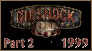 Bioshock Infinite: The Complete Edition - Part 2 - 1999 Mode Walkthrough - PS4