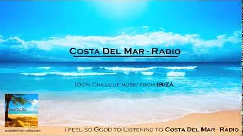 "Costa Del Mar" Radio - Best Chillout Music Ibiza ...