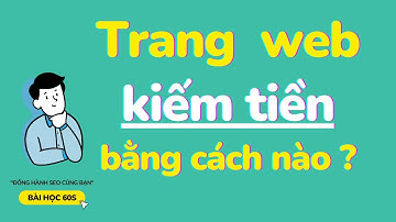 TRANG WEB KIẾM TIỀN bằng cách nào? Chỉ từ 200k có ngay trang web trong 10 phút | Bài Học 60s